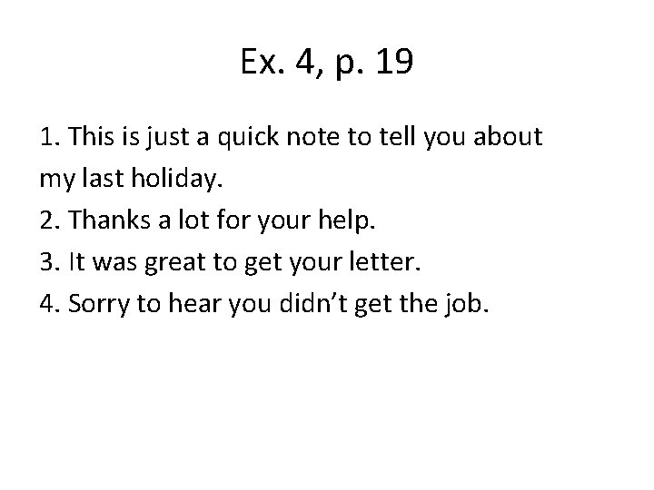 Ex. 4, p. 19 1. This is just a quick note to tell you