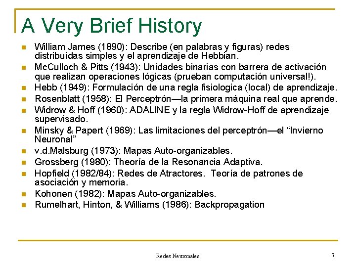 A Very Brief History n n n William James (1890): Describe (en palabras y