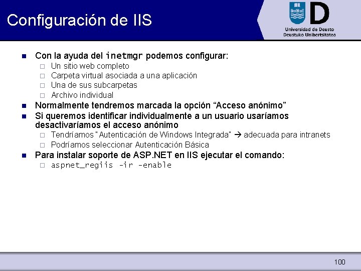 Configuración de IIS n Con la ayuda del inetmgr podemos configurar: ¨ ¨ n