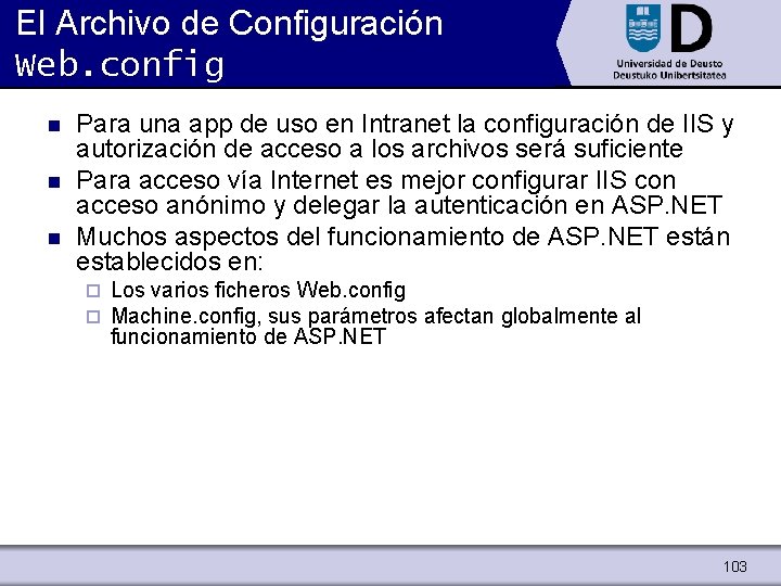 El Archivo de Configuración Web. config n n n Para una app de uso