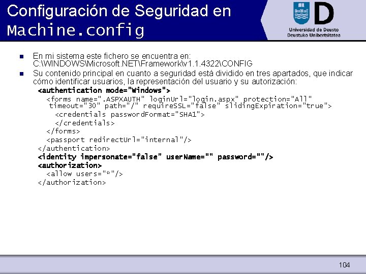 Configuración de Seguridad en Machine. config n n En mi sistema este fichero se