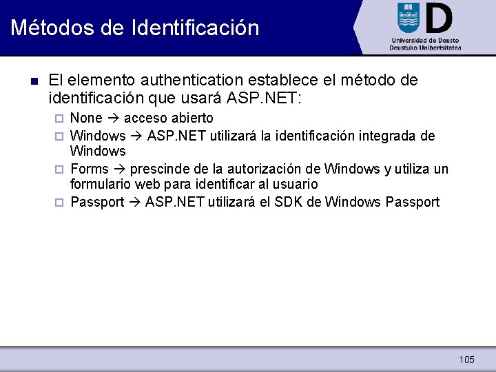 Métodos de Identificación n El elemento authentication establece el método de identificación que usará