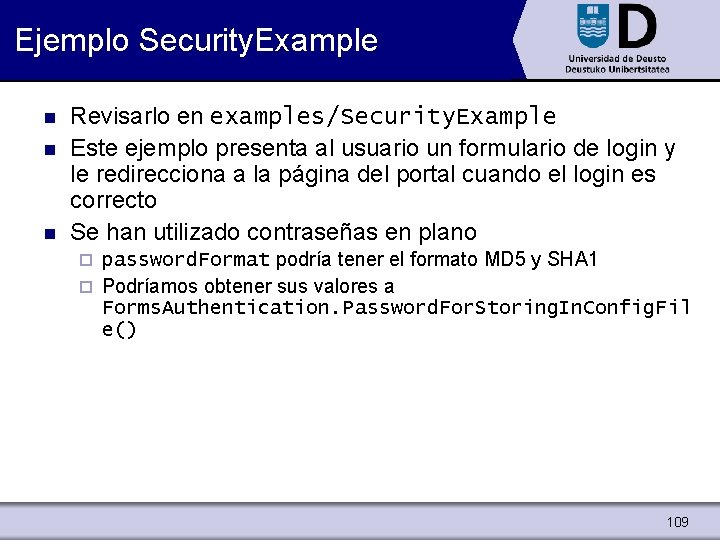 Ejemplo Security. Example n n n Revisarlo en examples/Security. Example Este ejemplo presenta al