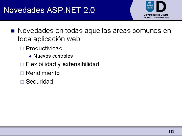 Novedades ASP. NET 2. 0 n Novedades en todas aquellas áreas comunes en toda