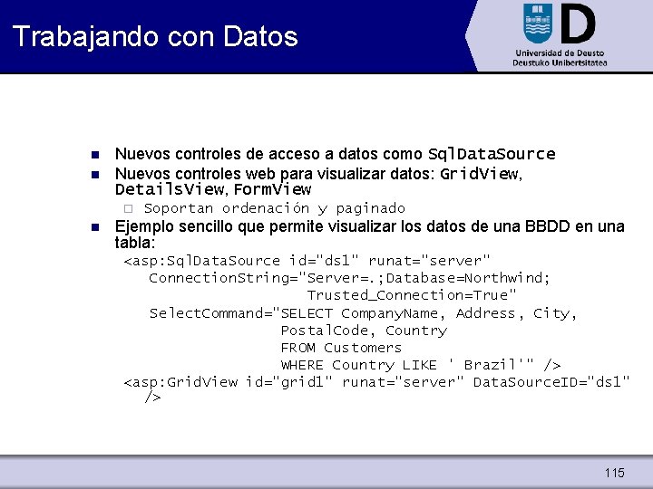 Trabajando con Datos n n Nuevos controles de acceso a datos como Sql. Data.