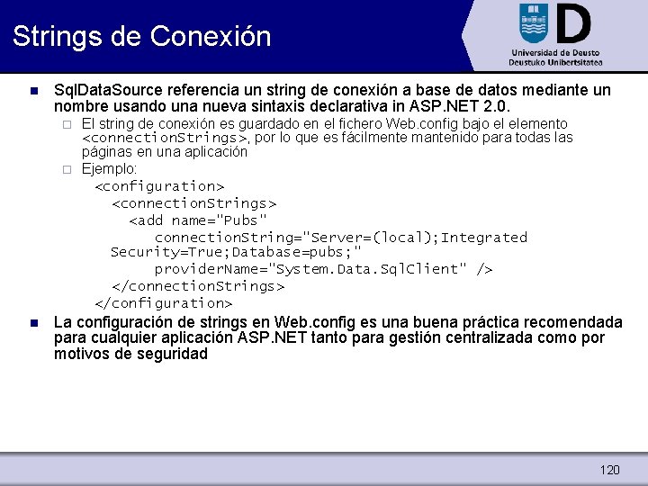 Strings de Conexión n Sql. Data. Source referencia un string de conexión a base