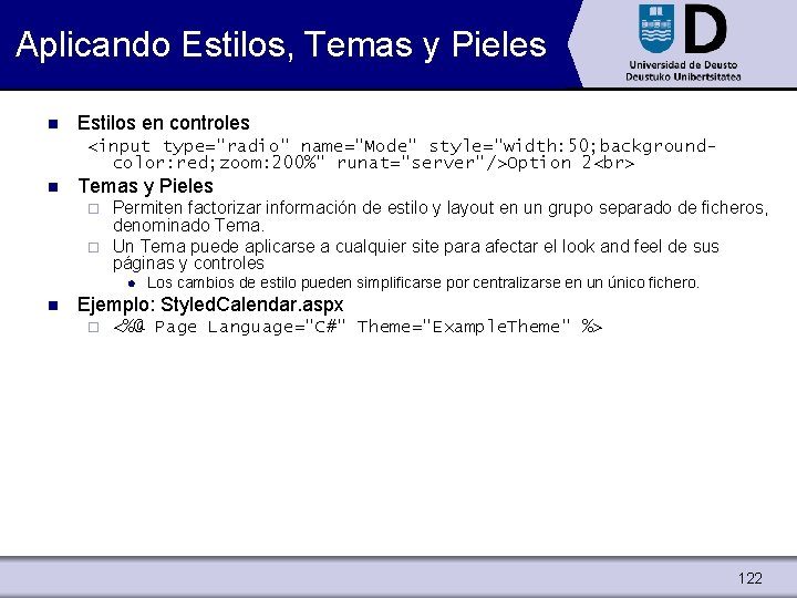 Aplicando Estilos, Temas y Pieles n Estilos en controles <input type="radio" name="Mode" style="width: 50;
