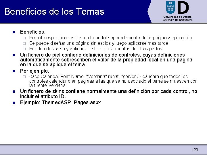 Beneficios de los Temas n Beneficios: ¨ ¨ ¨ n n Un fichero de