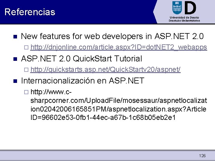 Referencias n New features for web developers in ASP. NET 2. 0 ¨ http: