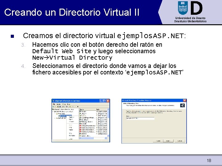Creando un Directorio Virtual II n Creamos el directorio virtual ejemplos. ASP. NET: 3.