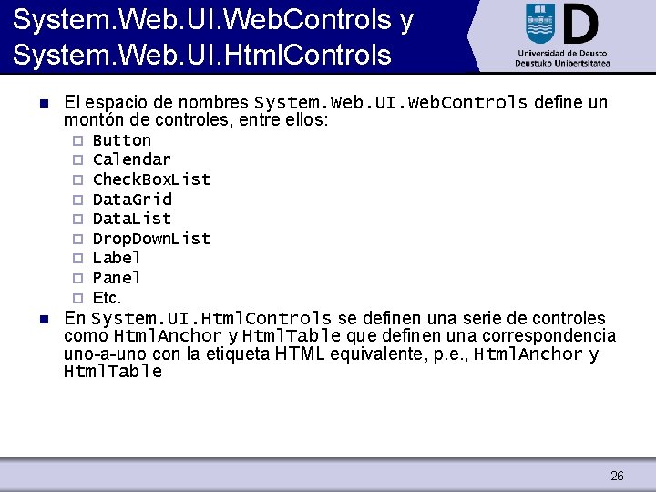 System. Web. UI. Web. Controls y System. Web. UI. Html. Controls n El espacio