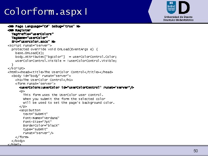 Colorform. aspx I <%@ Page Language="C#" Debug="true" %> <%@ Register Tag. Prefix="user. Colors" Tag.
