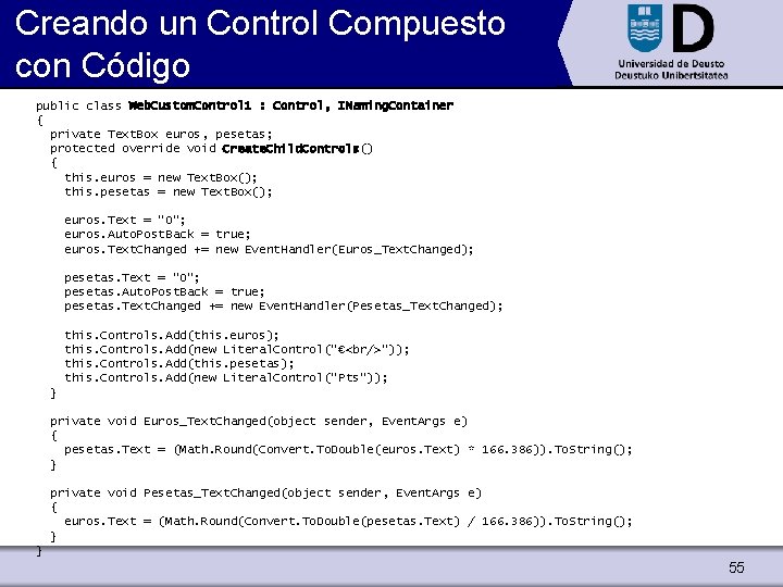 Creando un Control Compuesto con Código public class Web. Custom. Control 1 : Control,