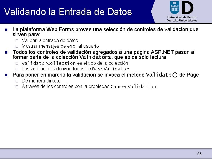 Validando la Entrada de Datos n La plataforma Web Forms provee una selección de