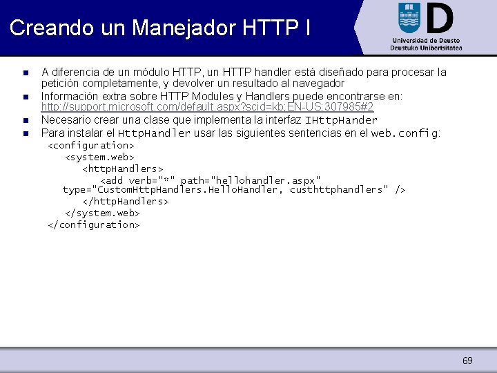 Creando un Manejador HTTP I n n A diferencia de un módulo HTTP, un
