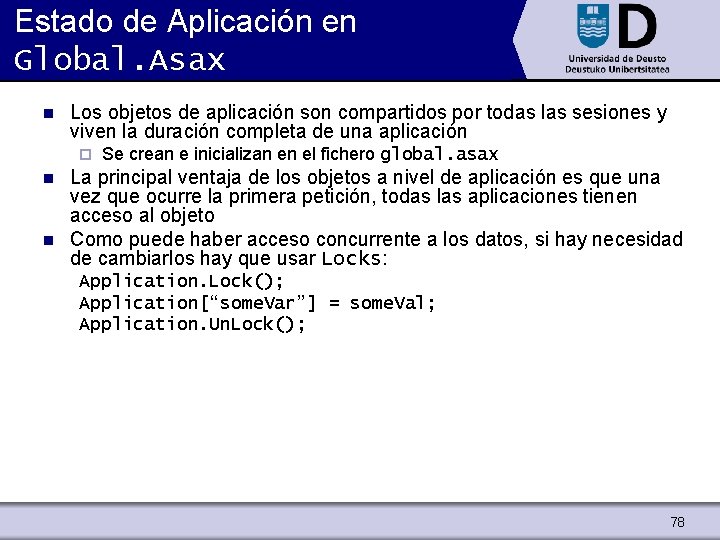 Estado de Aplicación en Global. Asax n Los objetos de aplicación son compartidos por