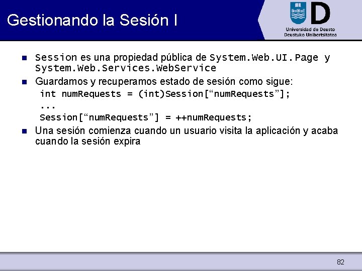 Gestionando la Sesión I n n Session es una propiedad pública de System. Web.