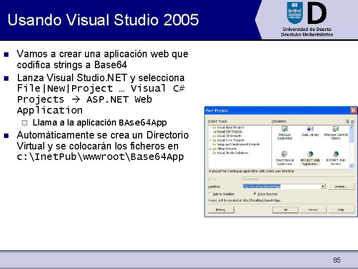 Usando Visual Studio 2005 n n Vamos a crear una aplicación web que codifica