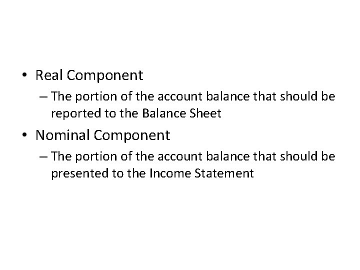  • Real Component – The portion of the account balance that should be