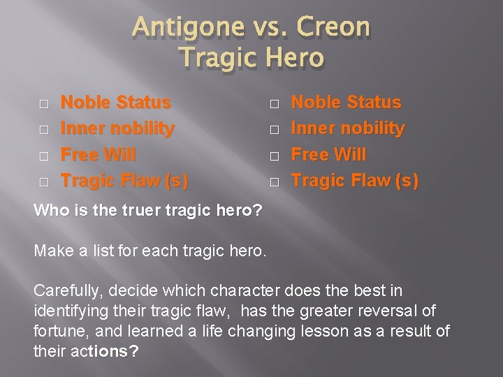 Antigone vs. Creon Tragic Hero � � � � Noble Status Inner nobility Free