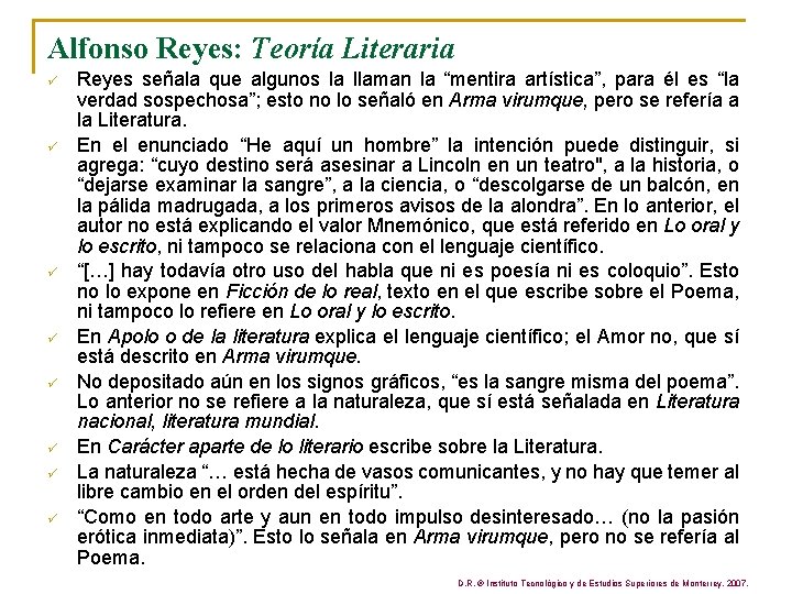 Alfonso Reyes: Teoría Literaria ü ü ü ü Reyes señala que algunos la llaman