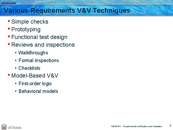 Introduction Simple Checks Prototyping Functional Test Design Formal V&V Reviews and Inspections Various Requirements