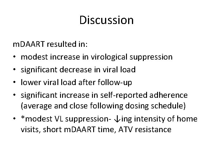 Discussion m. DAART resulted in: • modest increase in virological suppression • significant decrease