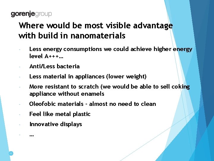 Where would be most visible advantage with build in nanomaterials 11 - Less energy