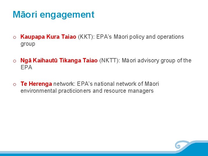 Māori engagement o Kaupapa Kura Taiao (KKT): EPA’s Māori policy and operations group o