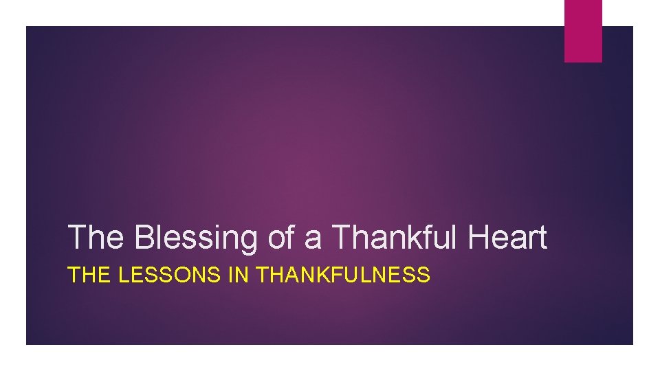 The Blessing of a Thankful Heart THE LESSONS