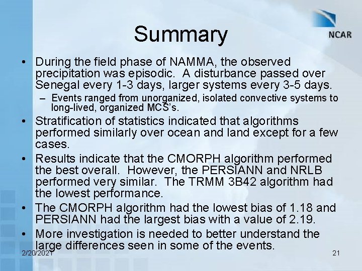 Summary • During the field phase of NAMMA, the observed precipitation was episodic. A