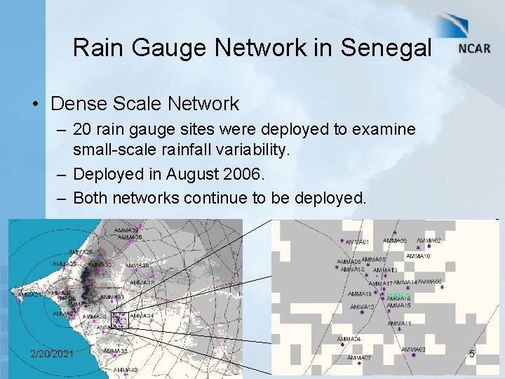 Rain Gauge Network in Senegal • Dense Scale Network – 20 rain gauge sites