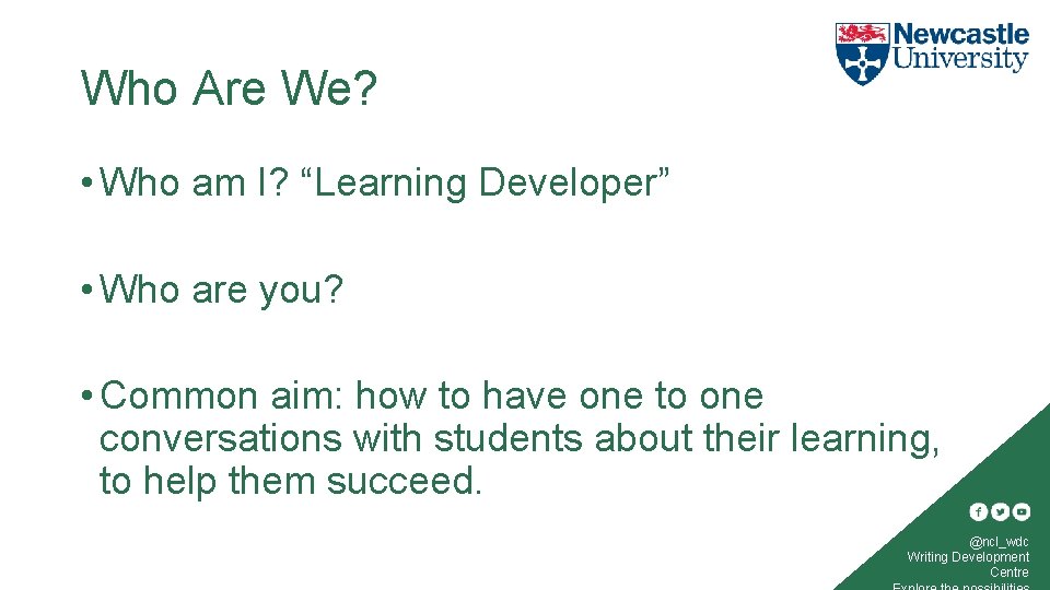 Who Are We? • Who am I? “Learning Developer” • Who are you? •