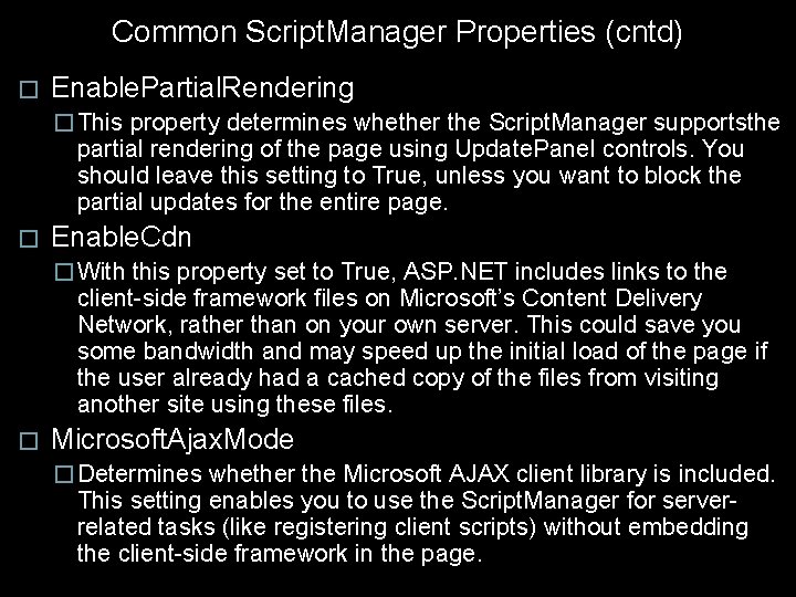 Common Script. Manager Properties (cntd) � Enable. Partial. Rendering � This property determines whether