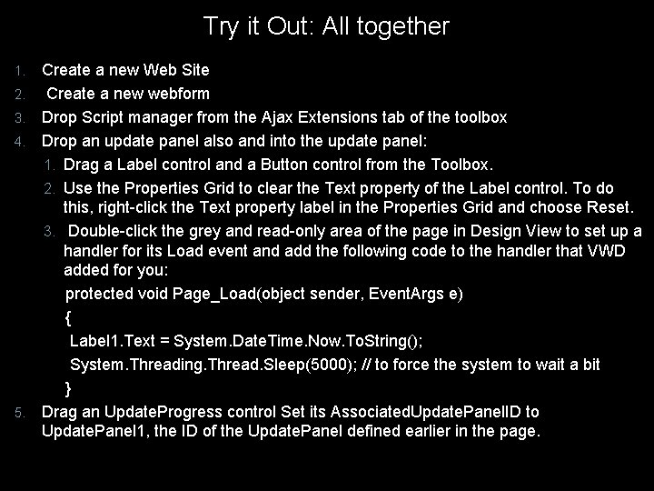 Try it Out: All together 1. 2. 3. 4. 5. Create a new Web