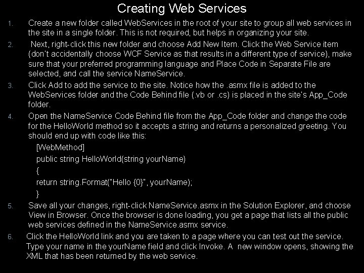 Creating Web Services 1. 2. 3. 4. 5. 6. Create a new folder called