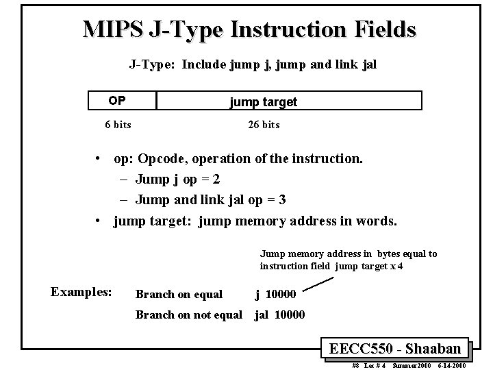 MIPS J-Type Instruction Fields J-Type: Include jump j, jump and link jal OP jump