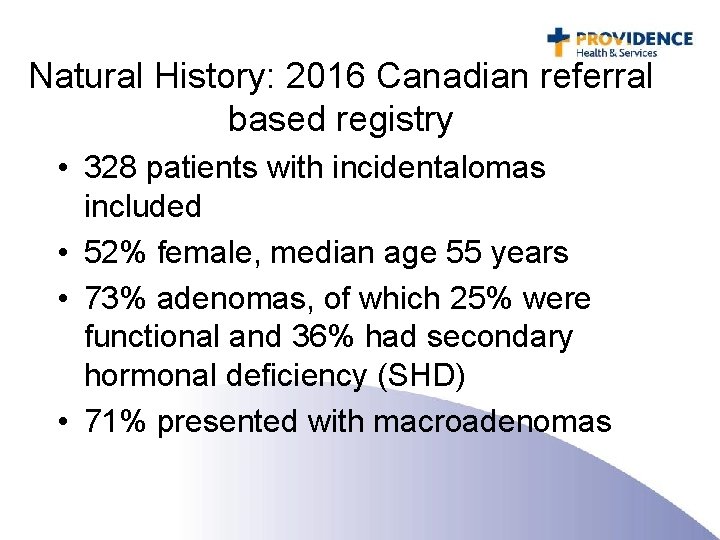 Natural History: 2016 Canadian referral based registry • 328 patients with incidentalomas included •