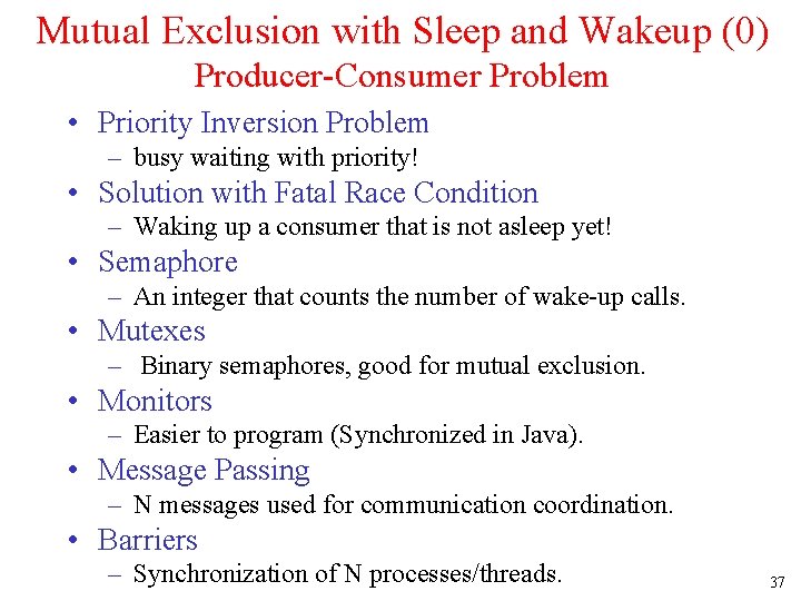Mutual Exclusion with Sleep and Wakeup (0) Producer-Consumer Problem • Priority Inversion Problem –
