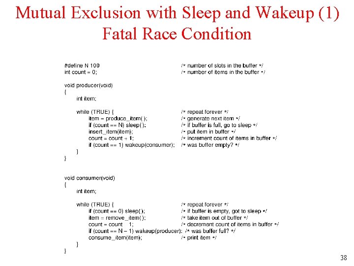 Mutual Exclusion with Sleep and Wakeup (1) Fatal Race Condition 38 