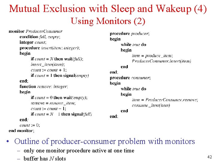 Mutual Exclusion with Sleep and Wakeup (4) Using Monitors (2) • Outline of producer-consumer