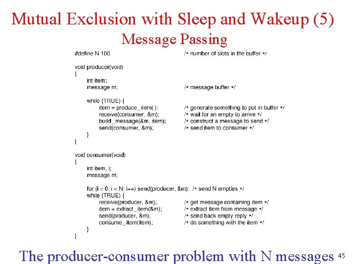 Mutual Exclusion with Sleep and Wakeup (5) Message Passing The producer-consumer problem with N