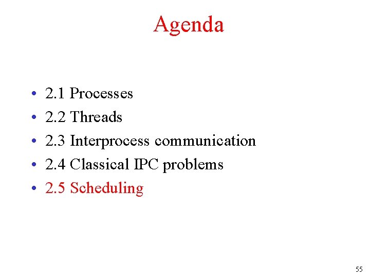Agenda • • • 2. 1 Processes 2. 2 Threads 2. 3 Interprocess communication