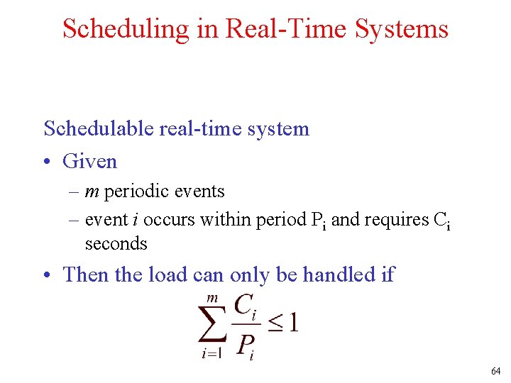 Scheduling in Real-Time Systems Schedulable real-time system • Given – m periodic events –