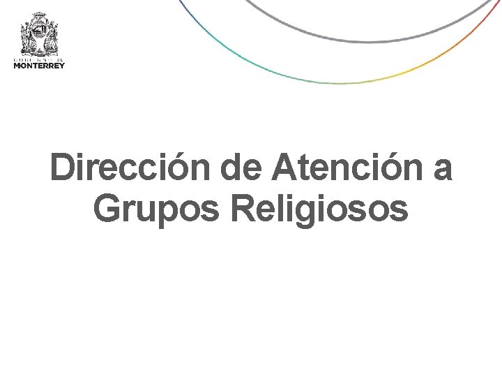 Dirección de Atención a Grupos Religiosos Dirección de Atención a Grupos Religiosos