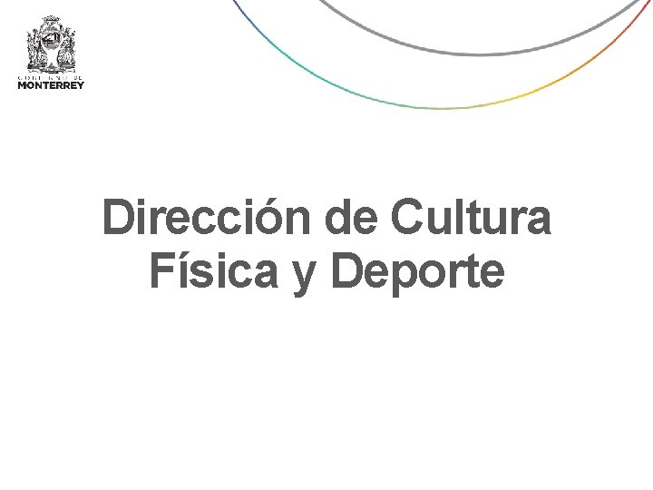 Dirección de Cultura Física y Deporte Dirección de Cultura Física y Deporte