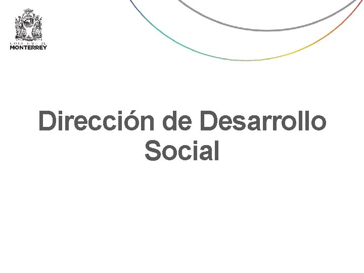 Dirección de Desarrollo Social Dirección de Desarrollo Social