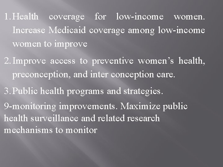 1. Health coverage for low-income women. Increase Medicaid coverage among low-income women to improve