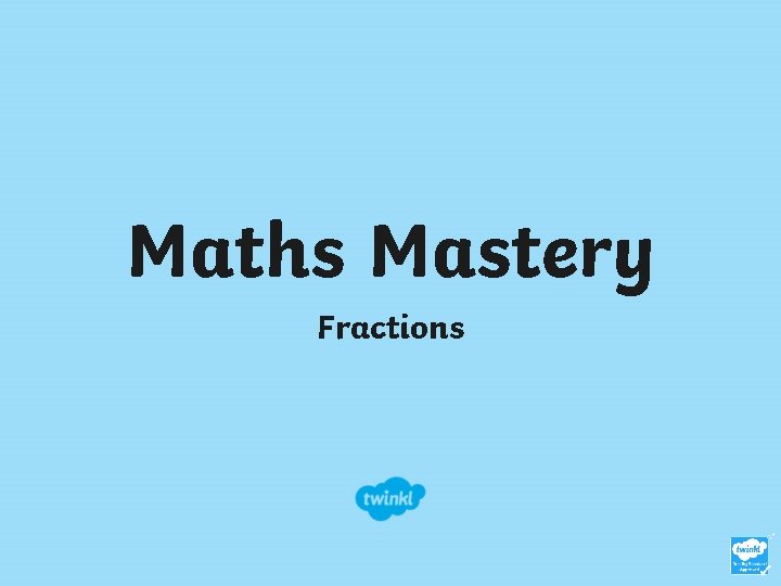 Maths Mastery Fractions 