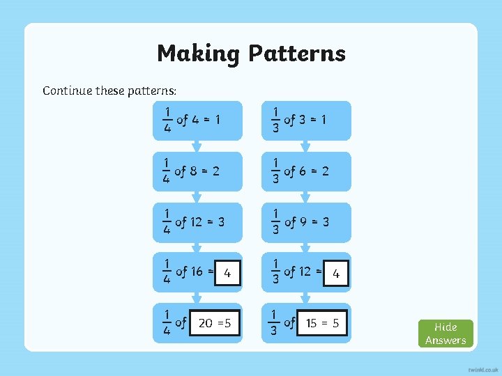 Making Patterns Continue these patterns: 1 of 4 = 1 4 1 of 3